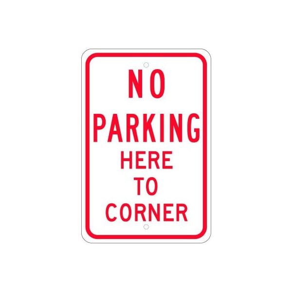 NMC Traffic Sign, No Parking Here To Corner, 18in X 12in, White